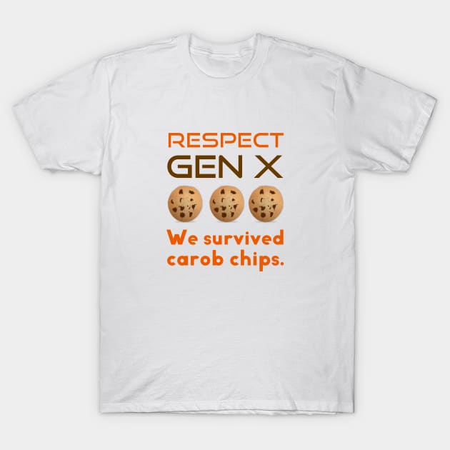 Respect Gen X We Survived Carob Chips T-Shirt by spiffy_design